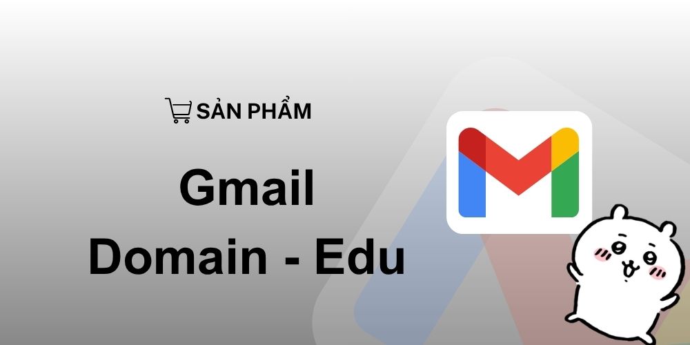 Sản Phẩm Gmail Domain - Edu